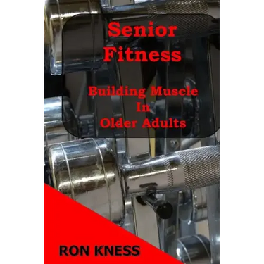 Senior Fitness - Building Muscle In Older Adults