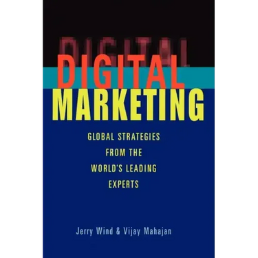 Digital Marketing: Global Strategies from the World's Leading Experts