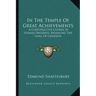 In the Temple of Great Achievements: A Constructive Course in Human Progress, Revealing the Goal of Creation