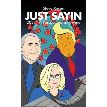 Just Sayin: 2021: A Perspective in Rhyme