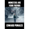 Monsters Are Your Friends: Poems