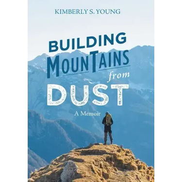 Building Mountains from Dust: A Memoir