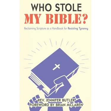 Who Stole My Bible?: Reclaiming Scripture as a Handbook for Resisting Tyranny