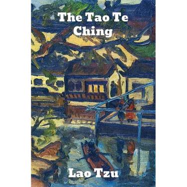 The Tao Te Ching: The Tao and its Characteristics