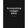 Accouting Ledger $hit!: Business Bookkeeping, Checking Account Ledger, Accounting Ledger, Credit Debit Balance, Financial Accounting Entries,