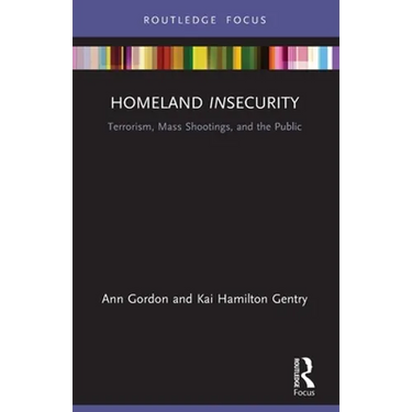 Homeland Insecurity: Terrorism, Mass Shootings and the Public