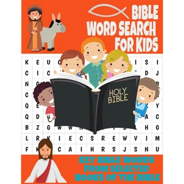Bible Word Search for Kids Key Bible Words from Selected Books of the Bible: Holy Scripture Themed Word Search Puzzle for Kids Ages 7 and Up - Learn B