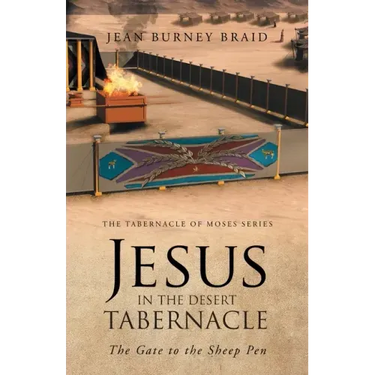 Jesus in the Desert Tabernacle: The Gate to the Sheep Pen