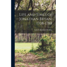 Life and Times of Jonathan Bryan, 1708-1788