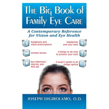 The Big Book of Family Eye Care: A Contemporary Reference for Vision and Eye Care
