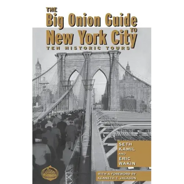 The Big Onion Guide to New York City: Ten Historic Tours