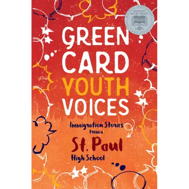 Immigration Stories from a St. Paul High School: Green Card Youth Voices
