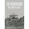 The Hendersons One Family's Legacy: Faith, Virtue, Loyalty Pioneers and Patriots