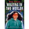 Walking in Two Worlds