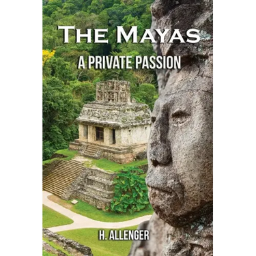 The Mayas: A Private Passion