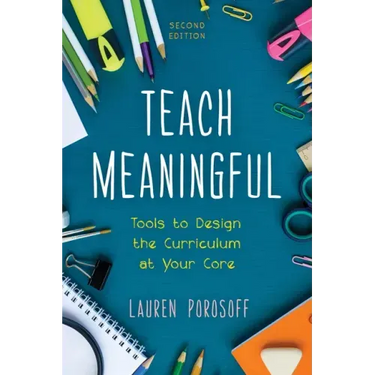 Teach Meaningful: Tools to Design the Curriculum at Your Core