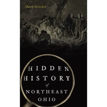 Hidden History of Northeast Ohio