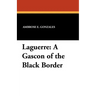 Laguerre: A Gascon of the Black Border