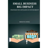 Small Business, Big Impact Strategies for Capitalizing on Sustainability