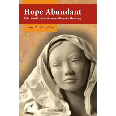 Hope Abundant: Third World and Indigenous Women's Theology