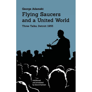 Flying Saucers and a United World: Three Talks, Detroit 1955