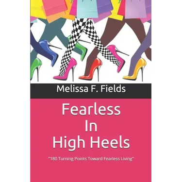 Fearless In High Heels: 180 Turning Points Toward Fearless Living