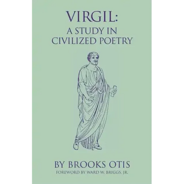 Virgil, 20: A Study in Civilized Poetry