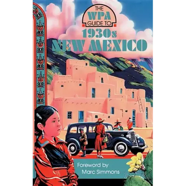 The WPA Guide to 1930s New Mexico