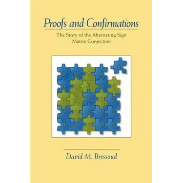 Proofs and Confirmations: The Story of the Alternating-Sign Matrix Conjecture