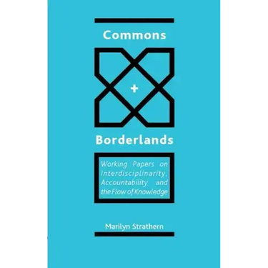 Commons and Borderlands: Working Papers on Interdisciplinarity, Accountibility and the Flow of Knowledge
