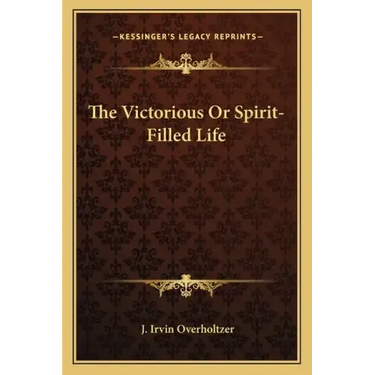 The Victorious or Spirit-Filled Life