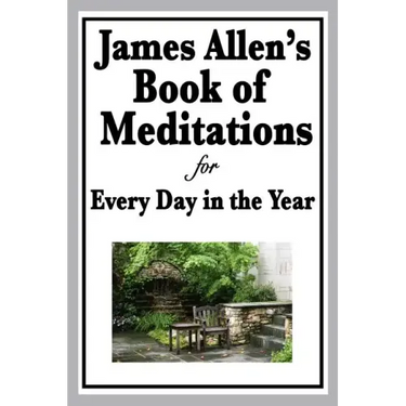 James Allen's Book of Meditations for Every Day in the Year