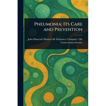 Pneumonia: Its Care and Prevention