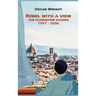 Rebel With A View: The Florentine Diaries 1997-2006