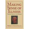 Making Sense of Illness: Science, Society and Disease