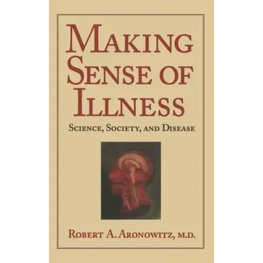 Making Sense of Illness: Science, Society and Disease