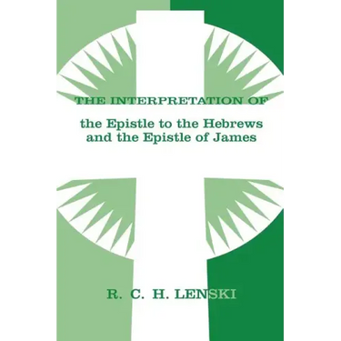 Interpretation of Epistle to the Hebrews and the Epistle of James
