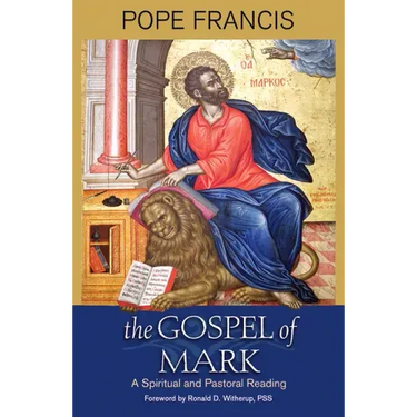 The Gospel of Mark: A Spiritual and Pastoral Reading