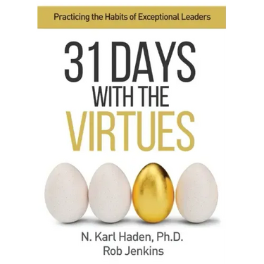 31 Days with the Virtues: Practicing the Habits of Exceptional Leaders