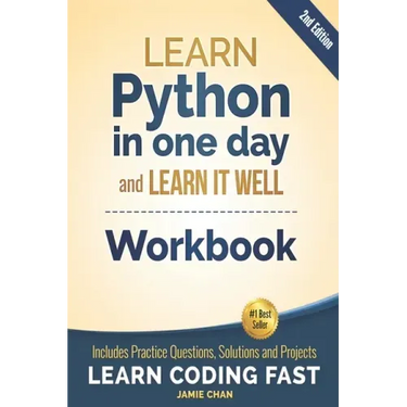 Python Workbook: Learn Python in one day and Learn It Well (Workbook with Questions, Solutions and Projects)