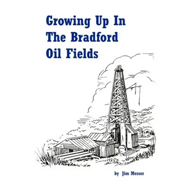 Growing Up in the Bradford Oil Fields