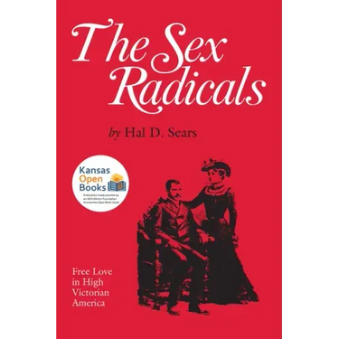 The Sex Radicals: Free Love in High Victorian America