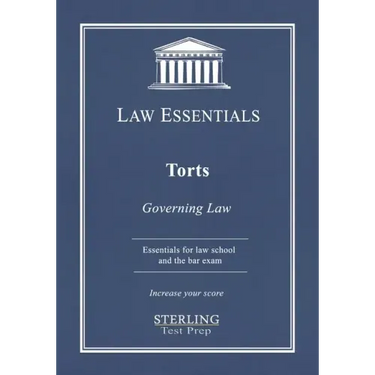 Torts, Law Essentials: Governing Law for Law School and Bar Exam Prep