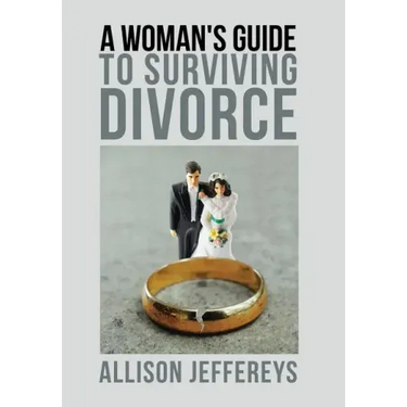 A Woman's Guide to Surviving Divorce