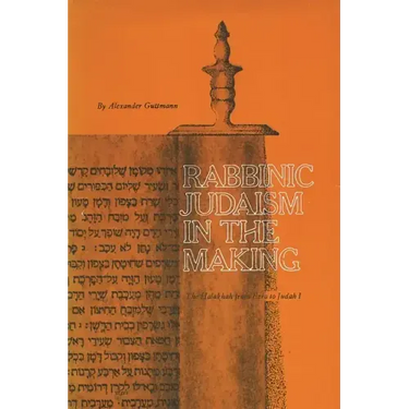 Rabbinic Judaism in the Making: The Halakhah from Ezra to Judah I