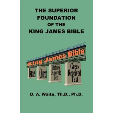 The Superior Foundation of the King James Bible