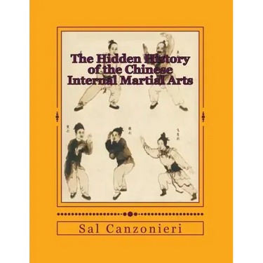 The Hidden History of the Chinese Internal Martial Arts: Exploring the Mysterious Connections Between Long Fist Boxing and the Origins and Roots of Ba