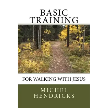 Basic Training for Walking with Jesus
