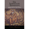The Inarticulate Renaissance: Language Trouble in an Age of Eloquence