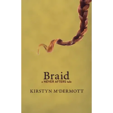 Braid: A Never Afters Tale